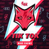 Tik Tok (Explicit) - Mike Enemy