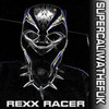 Supercaliwathefuk - Rexx Racer