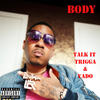 Body (Explicit) - Talk It Trigga&Vado