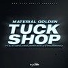 TUCKSHOP - Material Golden&Dj Shampli&Vinox Musiq&Super Mosha&King Monopoly