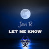 Let Me Know (Original Mix) - Javi R
