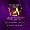 Jesus, You Are So Amazing (feat. Pastor Quentin Bush) (Radio Edit) - Vision To Victory Music Seminar&Pastor Quentin Bush