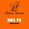 Dirty Disco - Mes FX