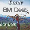 Sax Deep - Bante