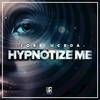 Hypnotize Me - JOSE UCEDA