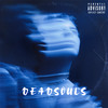 shut up (Explicit) - deadsouls