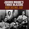 Merry Christmas, Baby - Johnny Moore's Three Blazers