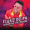 Fluxo do PK bunda no calcanhar (Explicit) - Robinho Destaky&Eslley
