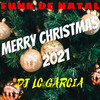 FUNK DE NATAL 2021 - Dj Lc Garcia