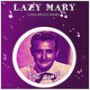 Lazy Mary (Luna Mezzo Mare) - Lou Monte