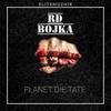 Planet die Tate (Explicit) - RD&Bojka