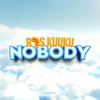 Nobody - Ras Kuuku