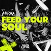 Feed Your Soul - Abrox