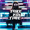 Take Your Time (Explicit) - lonerswrld&evaded!