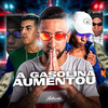 A Gasolina Aumentou (Explicit) - MC Davi CPR&MC 12&DJ VITINHO ORIGINAL&DJ JOTACE