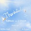 Thankful (Explicit) - K.BRock&J. Classik&Keenan Omari Brock&William Leverne Hall&Aaron Green