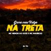 Geme Meu Vulgo na Treta (Explicit) - Mc Menor do Doze&Mc Mauricio