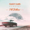 I'll Follow - Fancy Cars&Svrcina