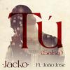 Tú(Salsa)(feat. João José) - Jacko&João José