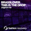 This Is the Drop (Original Mix) - Brasslover