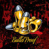 Bulletproof (Explicit) - King Keil