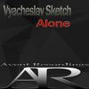 Alone (Original Mix) - Vyacheslav Sketch