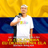 O Colômbia Eu Dichavei pra Ela / Sentada Avançada(feat. MC 3L & Dj Sati Marconex) (Explicit) - MC Renatinho Falcão