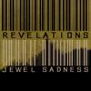 Revelations - Jewel Sadness