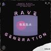 Rave Generation(feat. G.E.E.A, Legroush Nuuklar & Tova Dj) - Duud's&G.E.E.A&Legroush Nuuklar&Tova Dj