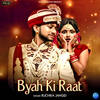 Byah Ki Raat - Ruchika Jangid&Gorav Kaushik