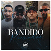 Bandido Pinxadão (Explicit) - Dj Vitin do Pc&MC Fahah&DJ Lg do Sf&Mc Domalote