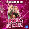 Anzeige ist raus (Explicit) - Luxusproblem