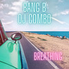 Breathing - Bang B&DJ Combo