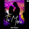 Tu Mera - Nitin Patkar