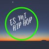 Es Mi Hip Hop - Enec&Axtro&R ains