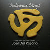 Delicious Vinyl (Radio Edit) - Joel Del Rosario&Ragan Whiteside