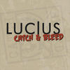 Catch & Bleed - Lucius