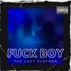 Fuck Boy (Explicit) - Lost Platoon&Leandrow&Tay Anderson