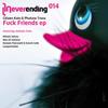Fuck Friends (Lampenfieber Remix) - Citizen Kain&Phuture Traxx