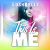 This is (also) Me - LUSHKELLS
