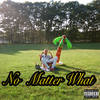 No Matter What (Explicit) - Drama Relax