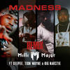 Madness (Remix|Explicit) - Milli Major&Tion Wayne&Big Narstie&Deepee