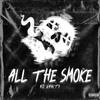 ALL THE SMOKE(freestyle) (Explicit) - No Vanity