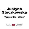 Prosze Cie-Sklam - Justyna Steczkowska