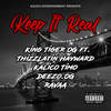 Keep It Real (Explicit) - King Tiger OG&Thizz Latin Hayward&Kalico Timo&Deezo.og&Ravaa