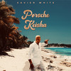 Porsche Keisha - Xavier White