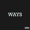 Ways (feat. KIDI) (Explicit) - Jayel&Kidi