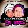 Tava pensando em voce ((Explicit)) - LUCK MUZIK&MC Brinquedo