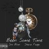 Been Sometime (Explicit) - SNOBLOW&Stevie Fuego