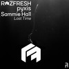 Last Time (Original Mix) - Rozfresh&Pyxis&Sammie Hall